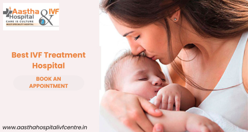 The Best IVF Treatment Hospital in Delhi | Aastha Hospital & IVF Center